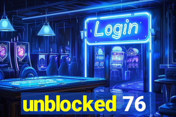 unblocked 76